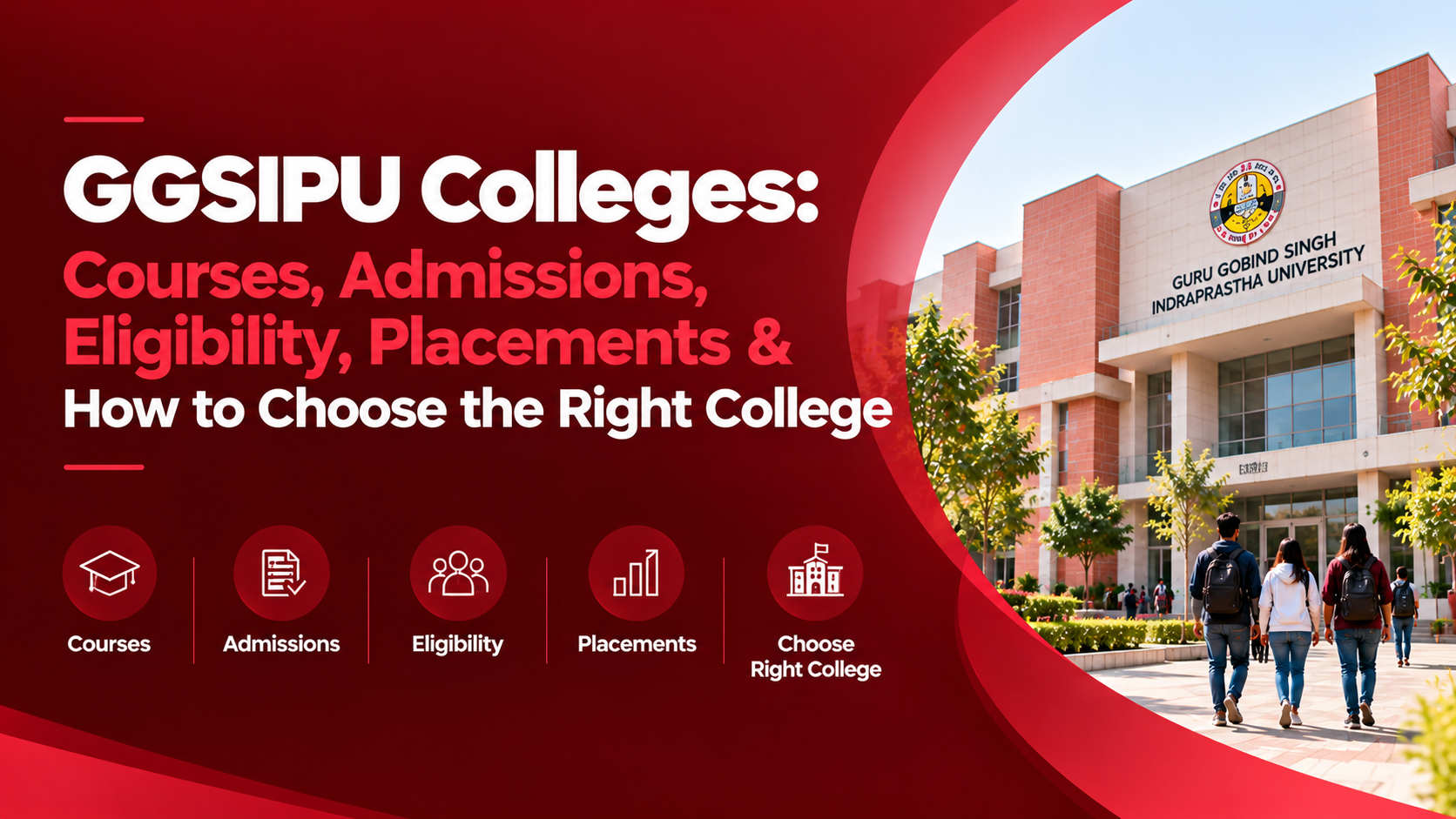 GGSIPU Colleges: Courses, Admissions, Eligibility, Placements & How to Choose the Right College